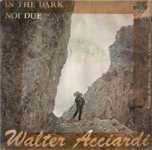 Walter Acciardi - In The Dark