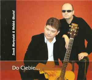 Zenek Martyniuk & Waldek Oksztul - Do Ciebie...