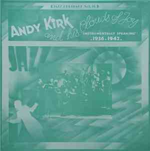 Andy Kirk And His Clouds Of Joy - Instrumentally Speaking (1936-1942)