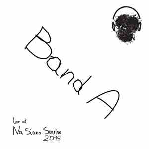 Band A - Live At Na Siano Sunrise