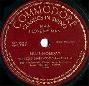 Billie Holiday With Eddie Heywood And His Trio - I Love My Man / On The Sunny Side Of The Street