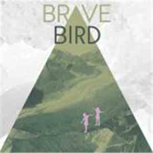 Brave Bird - Maybe You, No One Else Worth It