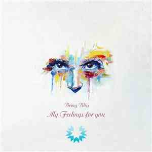 Bring Bliss - My Feelings For You