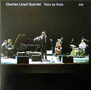 Charles Lloyd Quartet - Rabo De Nube