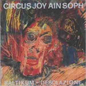 Circus Joy / Ain Soph - Baltikum - Desolazione