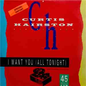 Curtis Hairston - I Want You (All Tonight) (Extended Version)