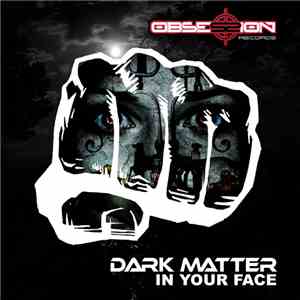Dark Matter  - In Your Face