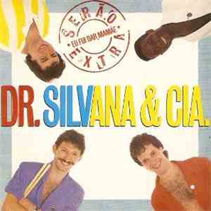 Dr. Silvana & Cia. - Serão Extra (Eu Fui Dar, Mamãe)