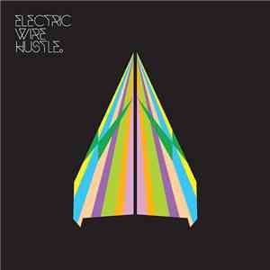 Electric Wire Hustle - Electric Wire Hustle