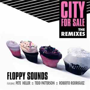 Floppy Sounds - City For Sale (The Remixes)