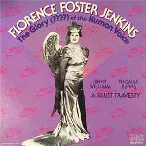 Florence Foster Jenkins - The Glory (????) Of The Human Voice