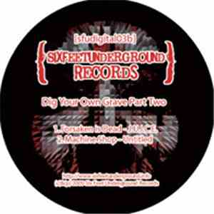 Forsaken Is Dead / Machine Shop  - Dig Your Own Grave Part Two