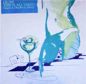 Gloss - This Is All I Need (Desert & Deadbeatz Mixes)