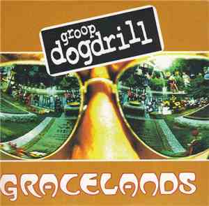 Groop Dogdrill - Gracelands