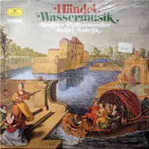 Händel - Berliner Philharmoniker · Rafael Kubelik - Wassermusik