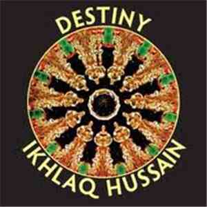 Ikhlaq Hussain - Destiny