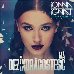Ioana Ignat - Mă Dezîndrăgostesc (Dj Dark & MD Dj Remix)