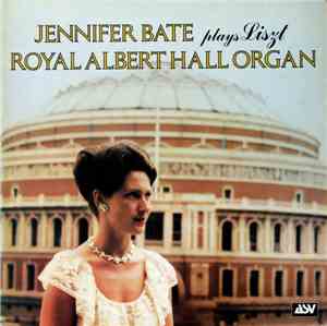 Jennifer Bate - Jennifer Bate Plays Liszt - Royal Albert Hall Organ