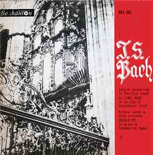 Йохан Себастиан Бах / Johann Sebastian Bach - Избрани Творби За Орган / Selected Compositions For Pipe Organ - 1