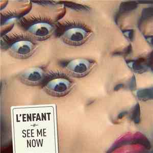 L'Enfant - See Me Now