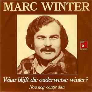 Marc Winter - Waar Blijft Die Ouderwetse Winter?