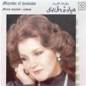 ميادة الحناوي = Mayada El Hennawi - Mouch Awaydak / Achwak