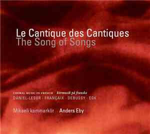 Mikaeli Kammarkör - Le Cantique des Cantiques (The Song of Songs)