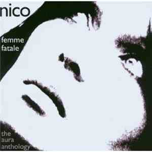 Nico  - Femme Fatale - The Aura Anthology
