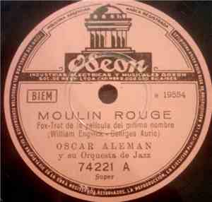 Oscar Aleman Y Su Orquesta De Jazz - Moulin Rouge / Candilejas
