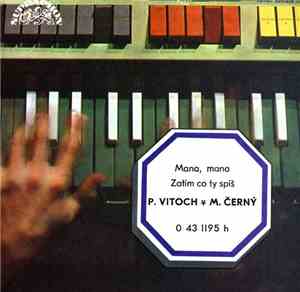P. Vitoch ✶ M. Černý - Mana, Mana / Zatím Co Ty Spíš