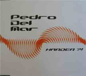 Pedro Del Mar - Harder?!