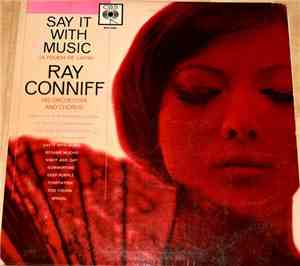 Ray Conniff, His Orchestra And Chorus - Say It With Music (A Touch Of Latin)