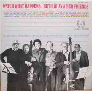 Ruth Olay & Her Friends - Watch What Happens...Ruth Olay & Her Friends