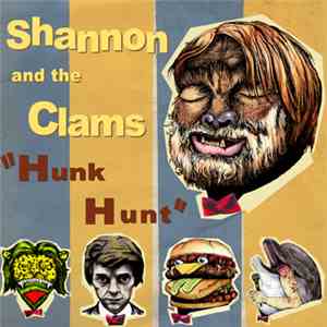Shannon And The Clams - Hunk Hunt