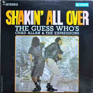 The Guess Who's, Chad Allan & The Expressions - Shakin' All Over