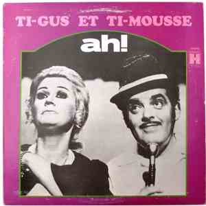 Ti-Gus Et Ti-Mousse - Ah!