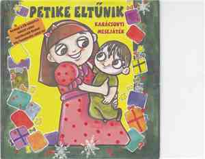 Unknown Artist - Petike Eltűnik - Karácsonyi Mesejáték