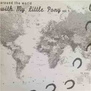 Various - Around The World With My Little Pony Vol. 1