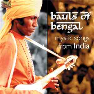 Various - Bauls Of Bengal - Mystic Songs From India