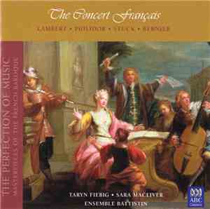 Various - The Perfection Of Music - Masterpieces Of The French Baroque Vol. II : The Concert Français