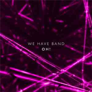 We Have Band - Oh!