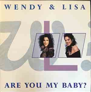 Wendy & Lisa - Are You My Baby?