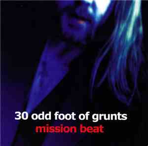 30 Odd Foot Of Grunts - Mission Beat