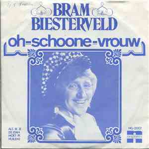 Bram Biesterveld - Oh Schoone Vrouw