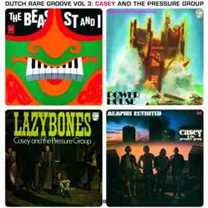 Casey And The Pressure Group - Dutch Rare Groove Vol 3: Casey & The Pressure Group