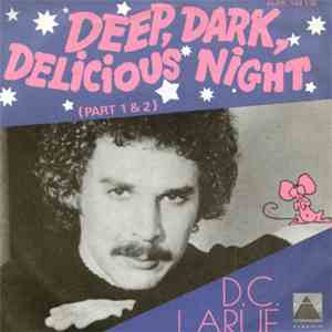 D.C. LaRue - Deep, Dark, Delicious Night (Part 1 & 2)