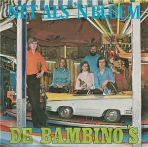 De Bambino's - Net Als 'N Bloem / Ik Heb Geen Goud