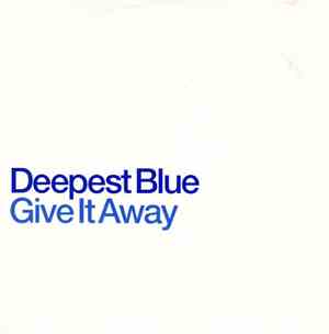 Deepest Blue - Give It Away