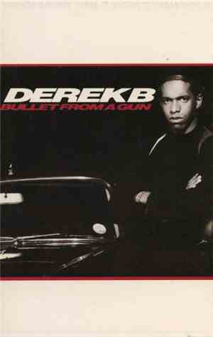 Derek B - Bullet From A Gun