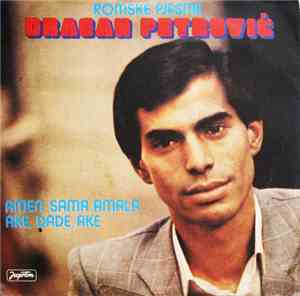 Dragan Petrović  - Amen Sama Amala / Ake, Dade, Ake